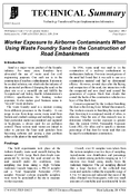Worker Exposure to Airborne Contaminants When Using Waste Foundry Sand in the Construction of Road Embankments Technical Summary