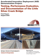 Accelerated Innovation Deployment Aid Demonstration Project Testing Performance Evaluation and Documentation of the Little Silver Creek Bridge