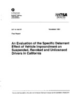 An Evaluation of the Specific Deterrent Effect of Vehicle Impoundment on Suspended Revoked and Unlicensed Drivers in California