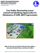 Case Studies Documenting Lessons Learned and Identifying Opportunities for Maintenance of Traffic MOT Improvements