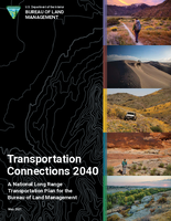 Transportation Connections 2040 A National Long Range Transportation Plan for the Bureau of Land Management