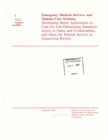 Emergency Medical Services and Trauma Care Systems Developing Better Approaches to Care for LifeThreatening Traumatic Injury in States and Communities and Ideas for Federal Activity as Supporting Partner