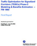 Traffic Optimization for Signalized Corridors TOSCo Phase 2 Modeling  Benefits Estimation Final Report  FM 1960
