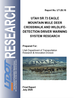 Utah SR 73 Eagle Mountain Mule Deer Crosswalk and WildlifeDetection Driver Warning System Research