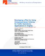 Developing a Plan for Using Unmanned Aerial Vehicles for Traffic Operations Applications in Virginia