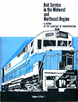 Rail Service in the Midwest and Northeast Region Vol II Part 1 Local Rail Service Zone Reports  Maine New Hampshire Vermont Massachusetts Rhode Island Connecticut New York New Jersey Delaware Maryland Washington DC and Pennsylvania