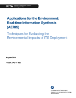 Applications for the environment  realtime information synthesis AERIS  state of the practice of techniques for evaluating the environmental impacts of ITS deployment