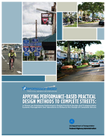 Applying Performance Based Practical Design Methods to Complete Streets  A Primer on Employing PerformanceBased Practical Design and Transportation Systems Management and Operations to Enhance the Design of Complete Streets
