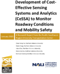 Development of CostEffective Sensing Systems and Analytics CeSSA To Monitor Roadway Conditions and Mobility Safety
