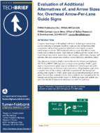 Evaluation of Additional Alternatives of and Arrow Sizes for Overhead ArrowPerLane Guide Signs techbrief