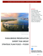 FHWA Bridge Preservation Expert Task Group Strategic Plan FY2025FY2030