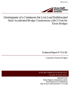 Development of a Continuous for Live Load Prefabricated Steel Accelerated Bridge Construction ABC Unit for Texas Bridges