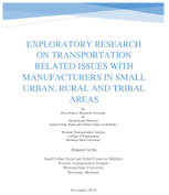 Exploratory Research on Transportation Related Issues with Manufacturers in Small Urban Rural and Tribal Areas Performance