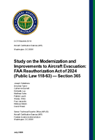 Study on the Modernization and Improvements to Aircraft Evacuation FAA Reauthorization Act of 2024 Public Law 11863  Section 365