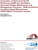 Integration of Structural Health Monitoring SHM into Multilayer Statewide Bridge Maintenance and Management Practices  SHMFacilitated ConditionBased Maintenance SHMCBM Prioritization System