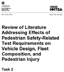 Review of Literature Addressing Effects of Pedestrian SafetyRelated Test Requirements on Vehicle Design Fleet Composition and Pedestrian Injury  Task 2