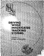 Driving While Intoxicated Tracking Systems Volume 1 Design  Operation
