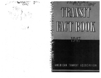 Transit Fact Book 1947 Annual Summary of Basic Data and Trends in the Transit Industry of the United States