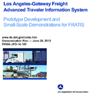 Los AngelesGateway Freight Advanced Traveler Information System  prototype development and smallscale demonstrations for FRATIS
