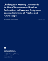 Challenges in Meeting Data Needs for Use of Environmental Product Declarations in Pavement Design and Construction State of Practice and Future Scope