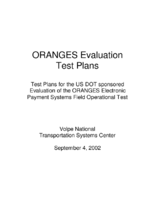 ORANGES Evaluation Test Plans Test Plans for the US DOT Sponsored Evaluation of the ORANGES Electronic Payment Systems Field Operational Test