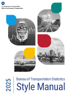 Bureau of Transportation Statistics Style Manual 2025 Edition