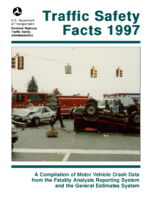 Traffic Safety Facts 1997 a Compilation of Motor Vehicle Crash Data from the Fatality Analysis Reporting System and the General Estimates System