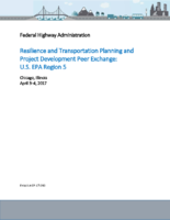 Resilience and Transportation Planning and Project Development Peer Exchange US EPA Region 5 Chicago Illinois April 34 2017
