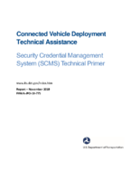 Connected Vehicle Deployment Technical Assistance Security Credential Management System SCMS Technical Primer