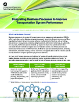 Integrating Business Processes to Improve Transportation System Performance Advancing Planning for Operations Technical Brief