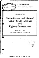 Report of the Committee on Protection of Railway Grade Crossing and Highway Intersections
