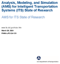 Analysis Modeling and Simulation AMS for Intelligent Transportation Systems ITS State of Research AMS for ITS State of Research