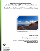 Demonstrating the Application of Life Cycle Planning LCP on a Pavement Network Results from the Arizona DOT Pavement Pilot Project