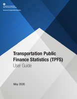 Transportation Public Finance Statistics TPFS User Guide May 2026