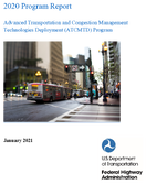 2020 Program Report Advanced Transportation and Congestion Management Technologies Deployment ATCMTD Program